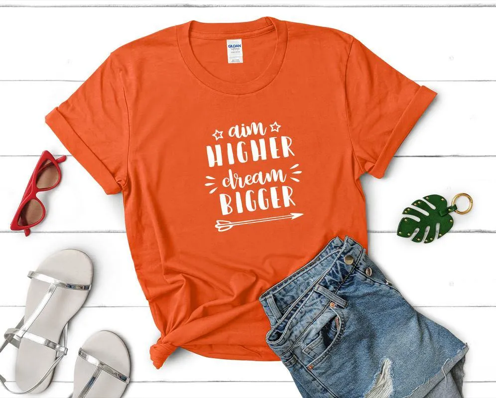 Aim Higher Dream Bigger Woman T shirts with graphics In United States