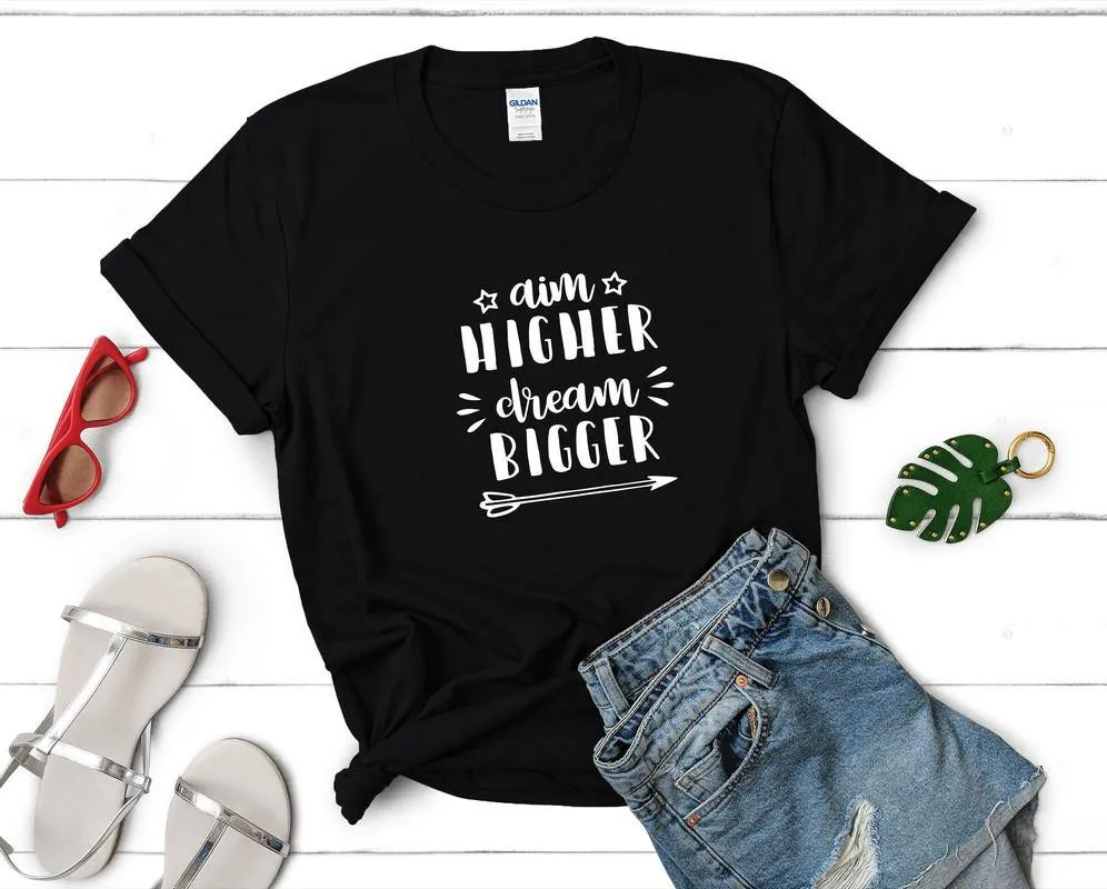 Aim Higher Dream Bigger Woman T shirts with graphics In United States
