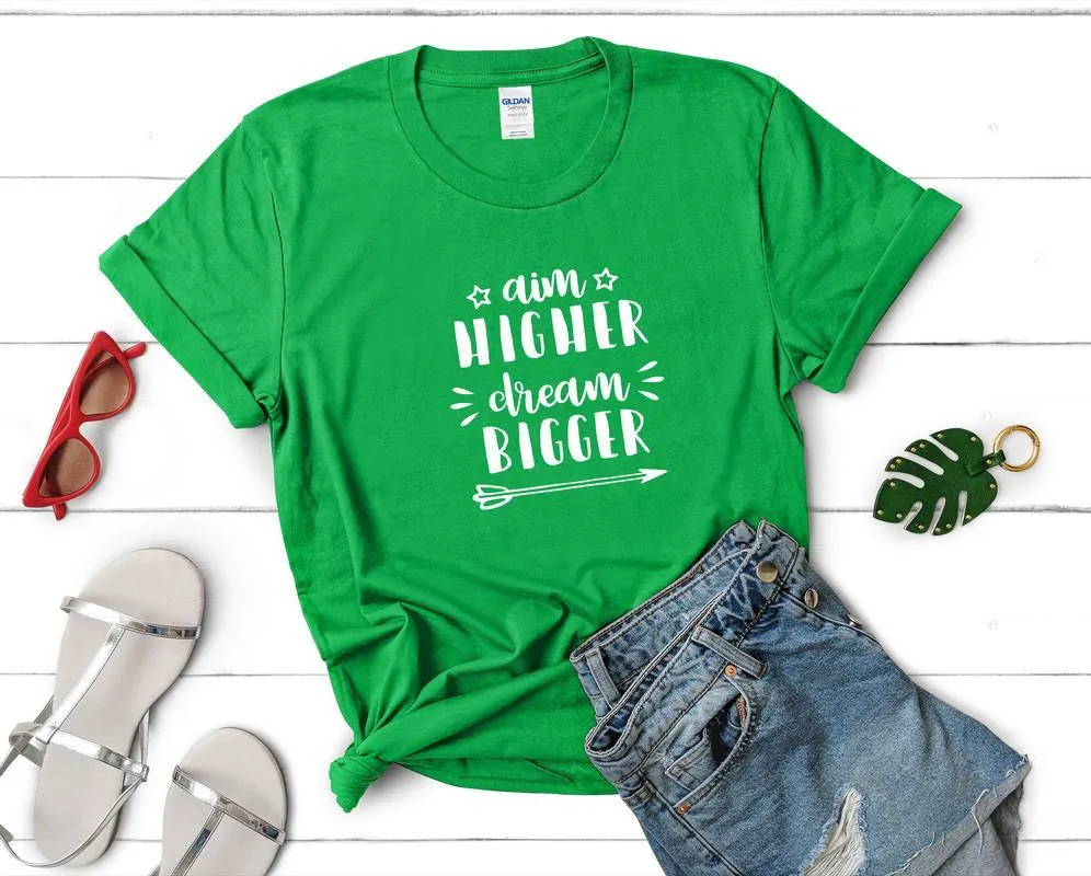 Aim Higher Dream Bigger Woman T shirts with graphics In United States