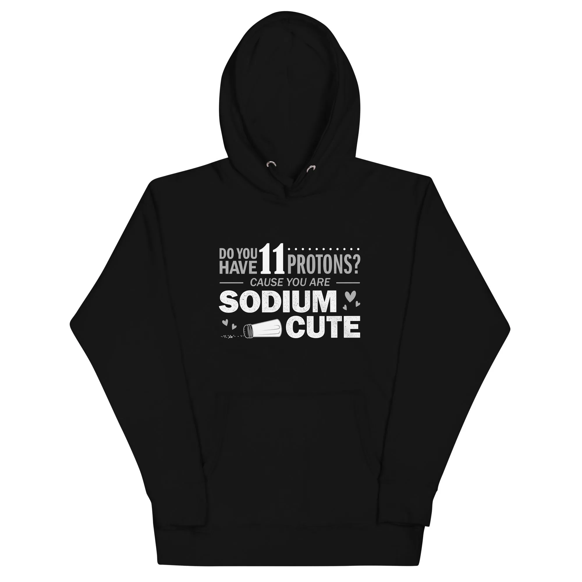 Do You Have 11 Protons? Unisex Hoodie