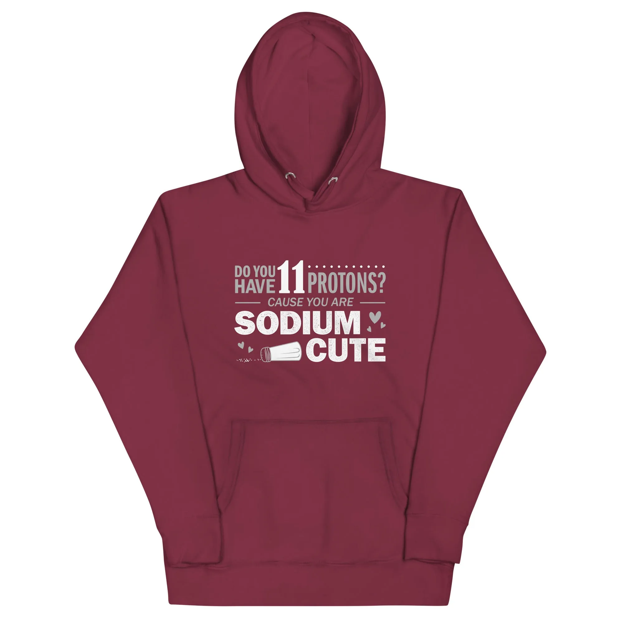 Do You Have 11 Protons? Unisex Hoodie