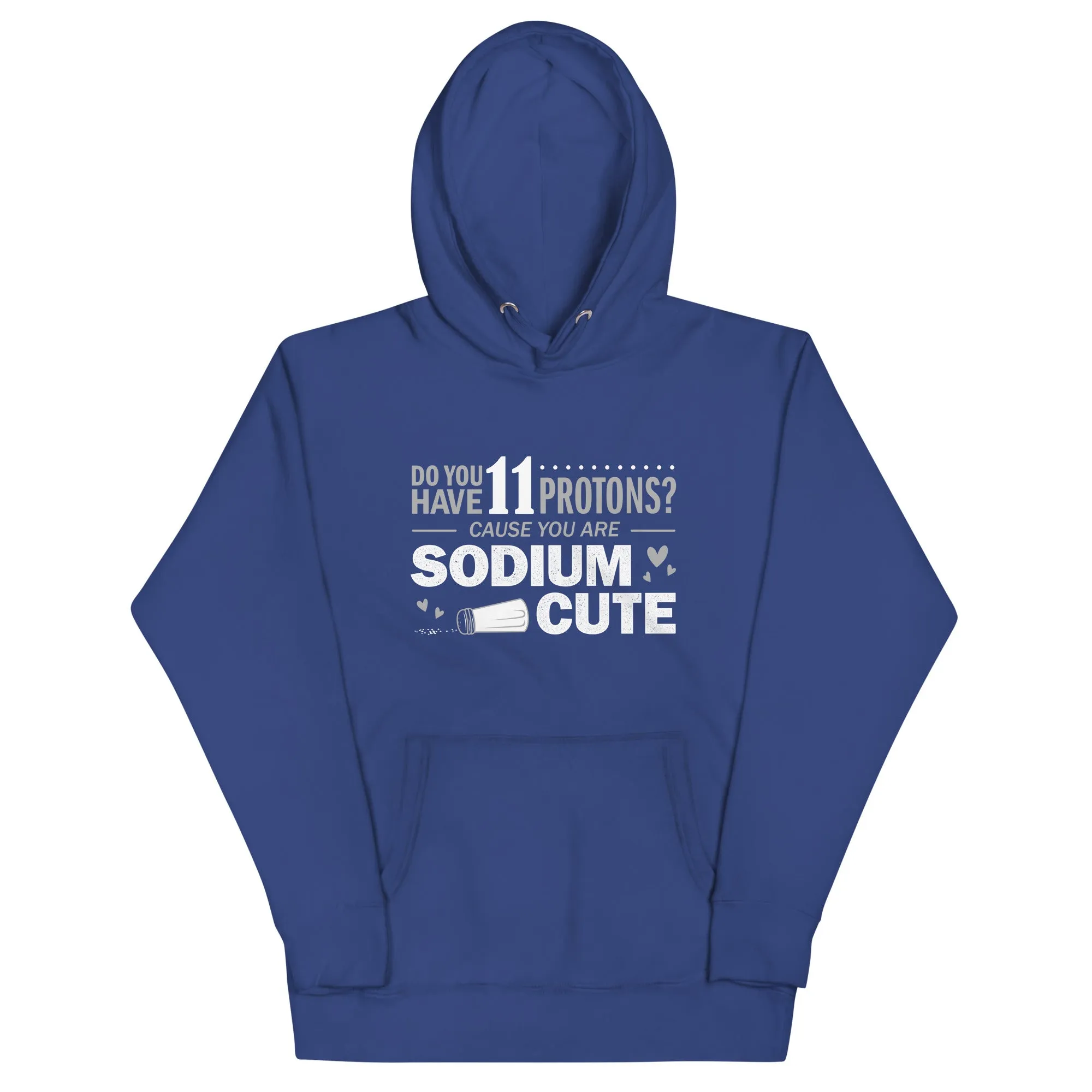 Do You Have 11 Protons? Unisex Hoodie