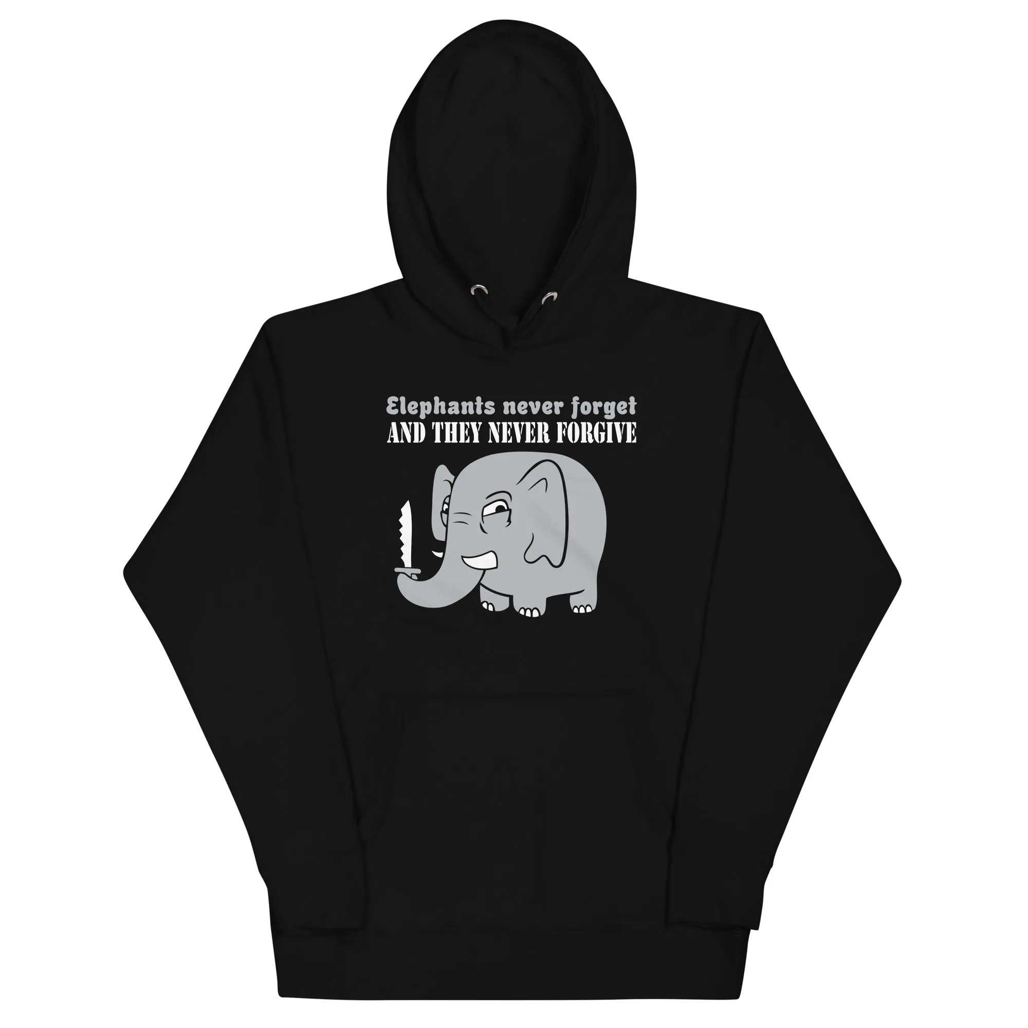 Elephants Never Forgive Unisex Hoodie