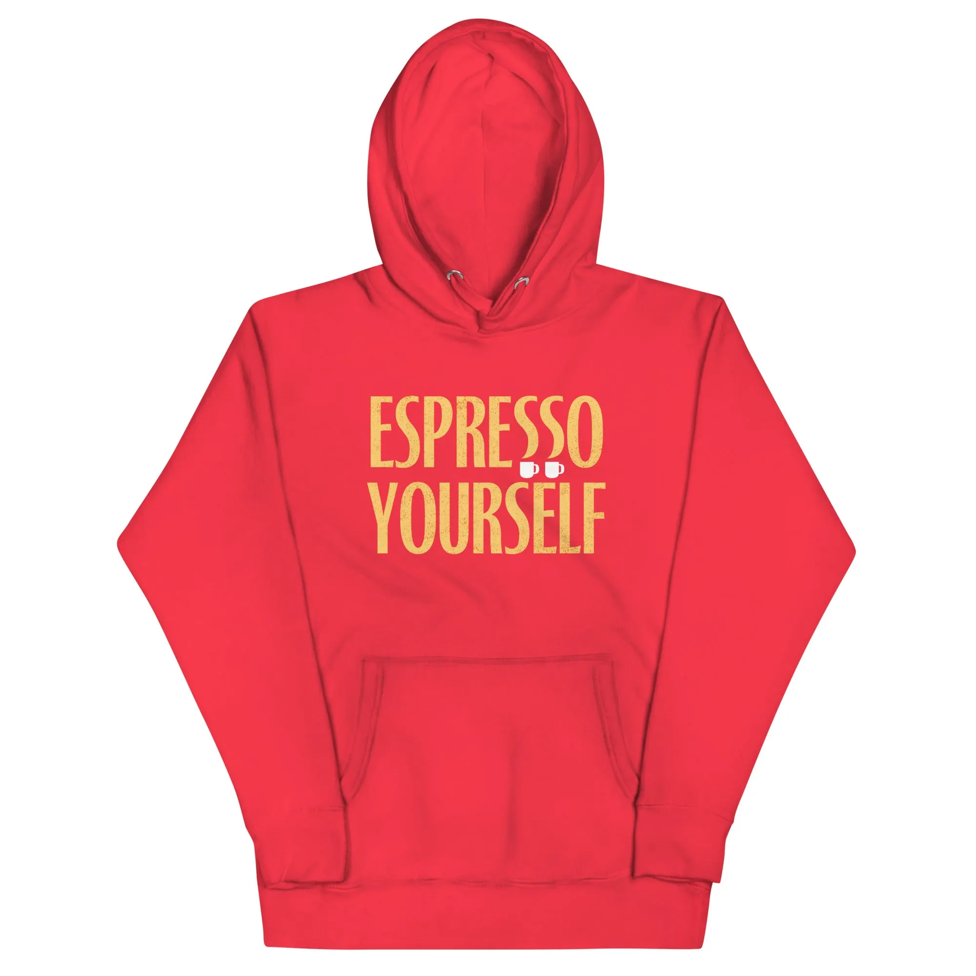 Espresso Yourself Unisex Hoodie