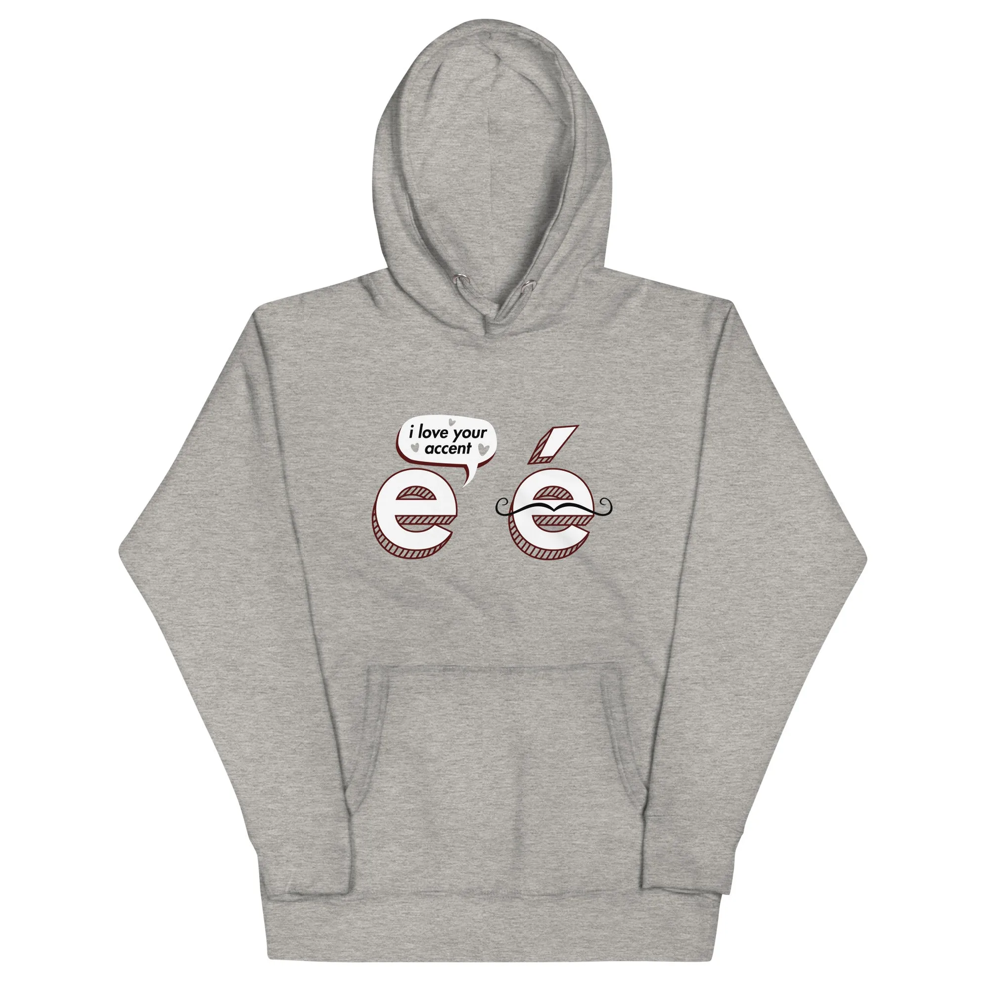 I Love Your Accent Unisex Hoodie