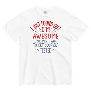 I'm Awesome, Get Yourself Tested Men's Relaxed Fit Tee