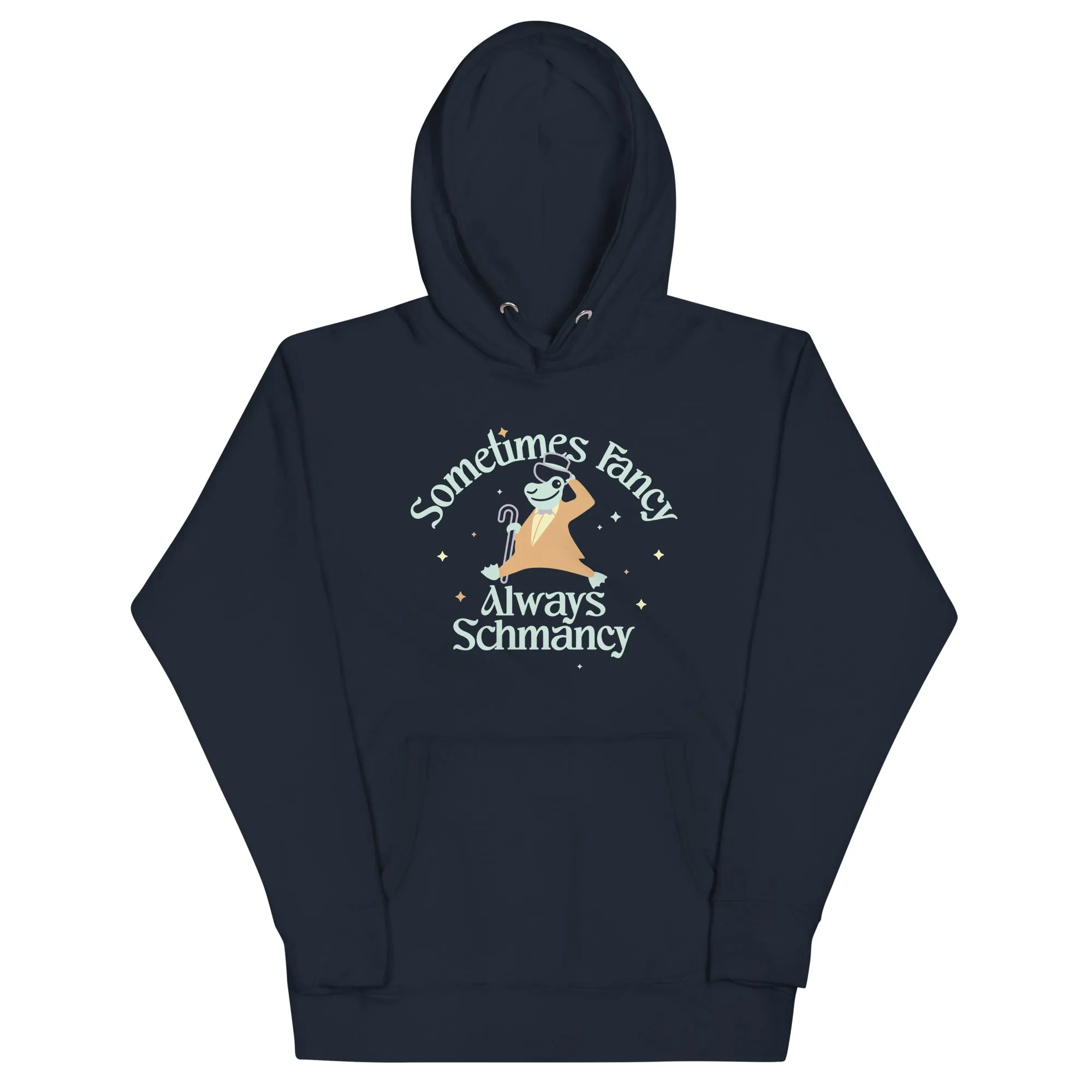Sometimes Fancy Always Schmancy Unisex Hoodie